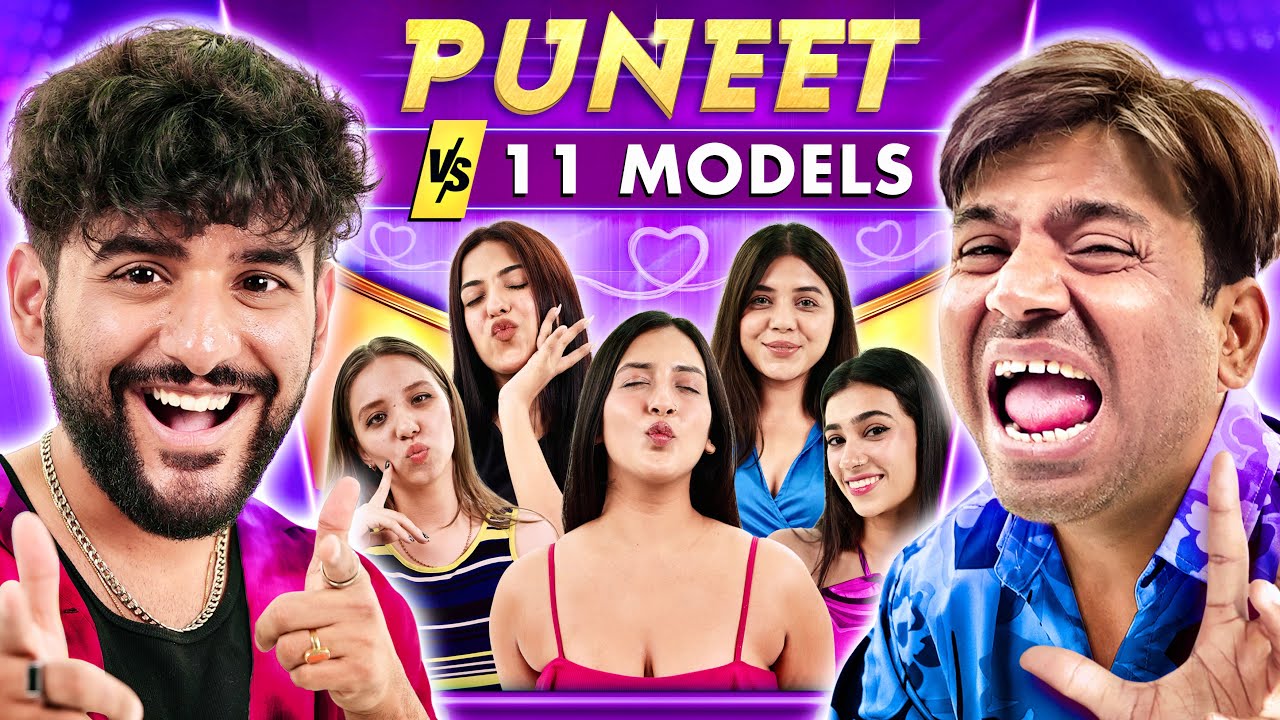 PUNEET SUPERSTAR VS 11 SUPER MODELS : DATING CHALLENGE