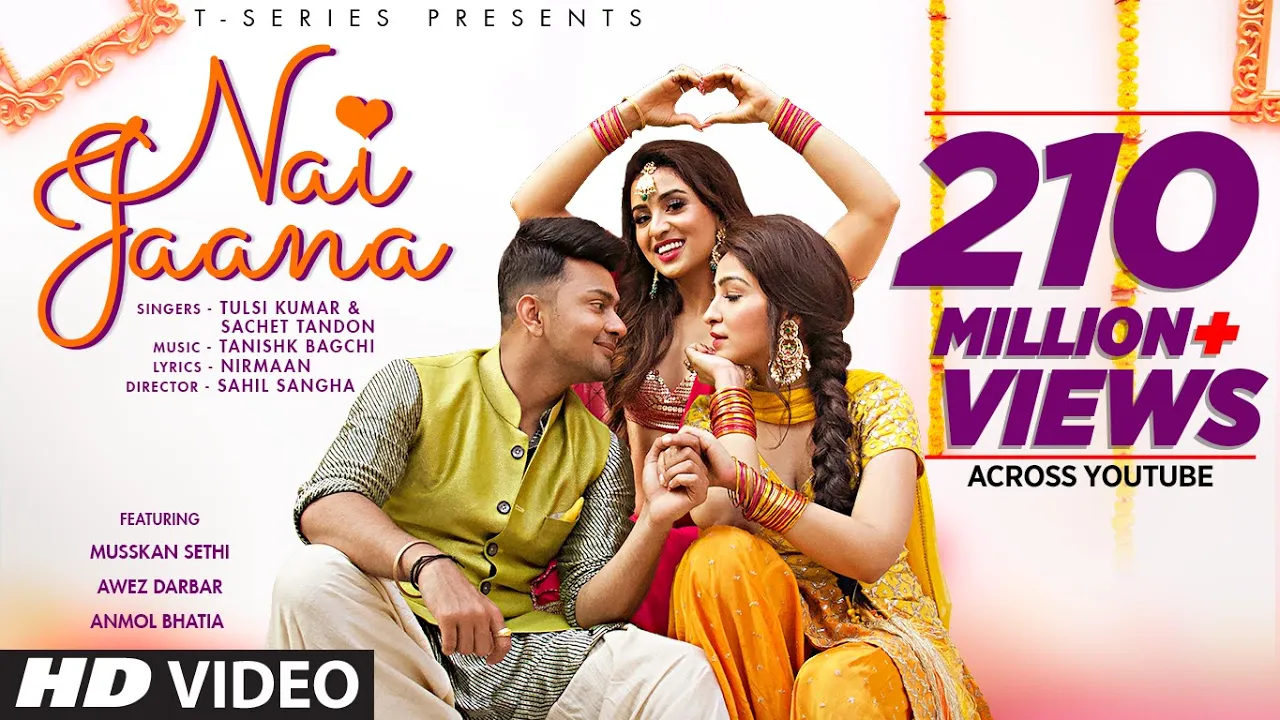 Nai Jaana Video | Tulsi Kumar, Sachet Tandon, Tanishk Bagchi | Nirmaan | Awez D,Musskan S,Anmol