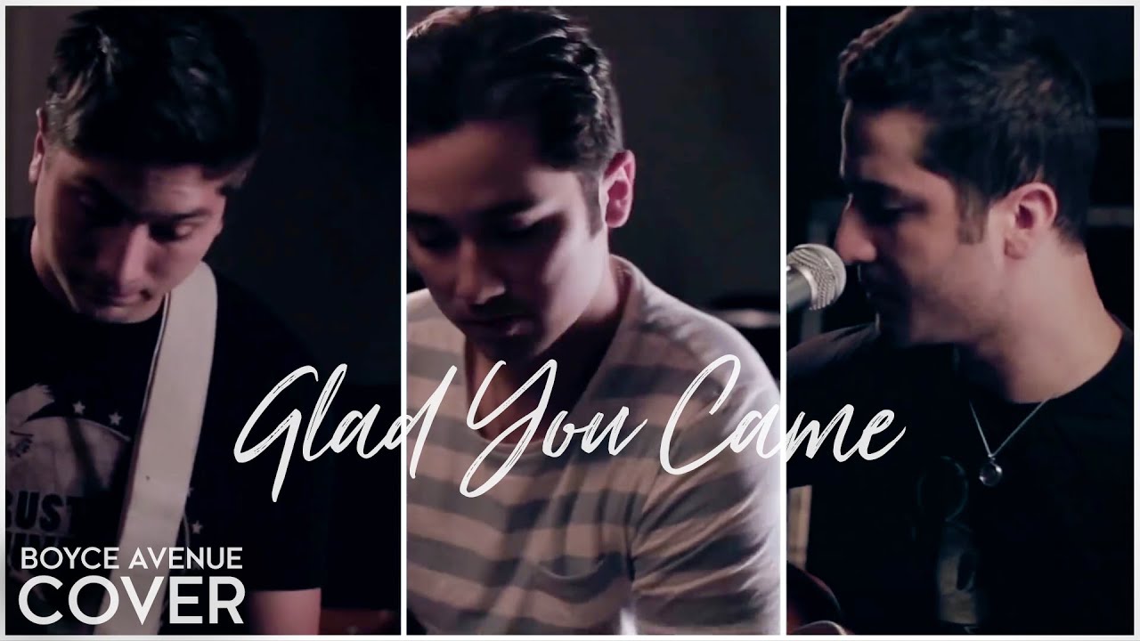 Glad You Came - The Wanted (Boyce Avenue acoustic cover) on Spotify & Apple