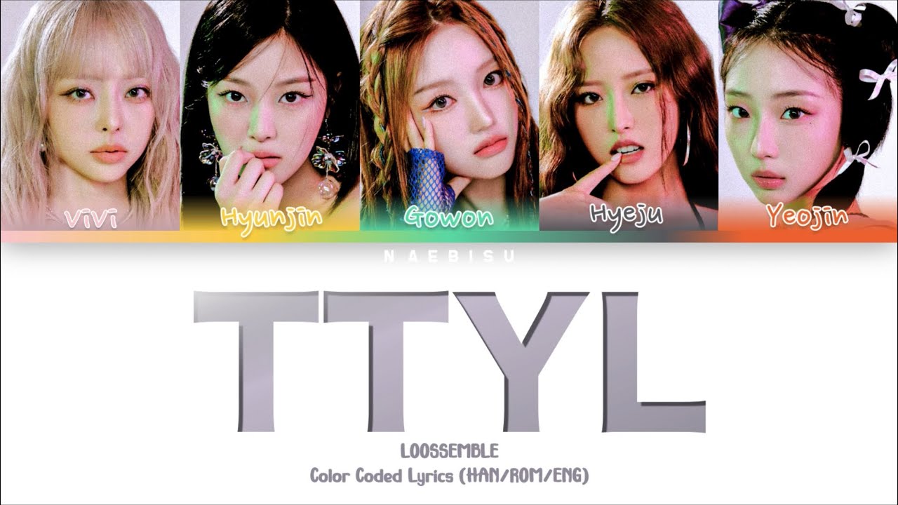 LOOSSEMBLE - TTYL (Color Coded Lyrics) (HAN/ROM/ENG) background