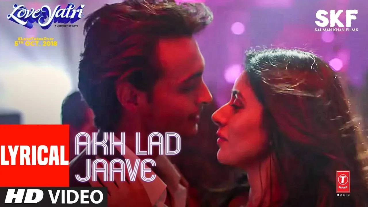 Akh Lad Jaave With Lyrics | Loveyatri | Aayush S | Warina H |Badshah,Tanishk Bagchi,Jubin N,Asees K background