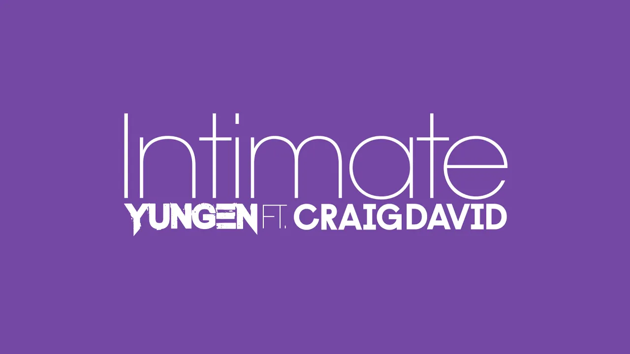 Yungen - Intimate feat. Craig David (Official Audio) background