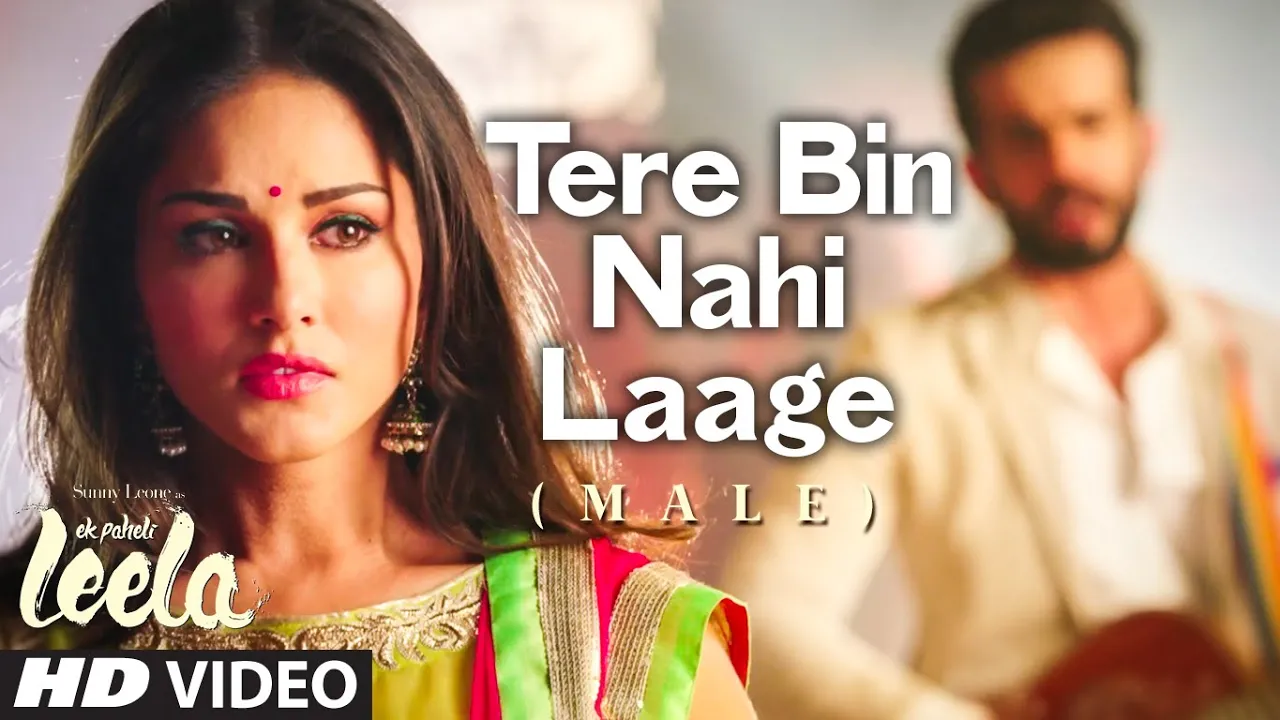 'Tere Bin Nahi Laage (Male)' FULL VIDEO Song | Sunny Leone | Ek Paheli Leela background