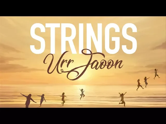 Urr Jaoon | Strings | Bilal Maqsood | Faisal Kapadia | 2018 | (Official Video) background