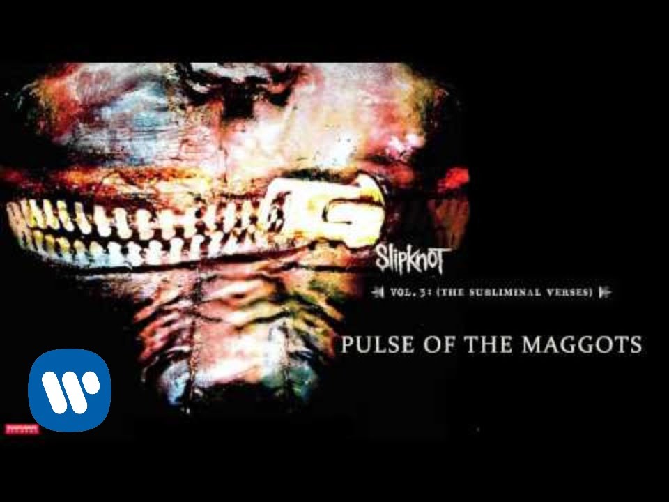 Slipknot - Pulse of the Maggots (Audio) background