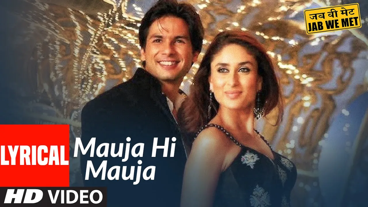 Lyrical: Mauja Hi Mauja | Jab We Met | Shahid Kapoor, Kareena Kapoor | Mika Singh | Pritam background
