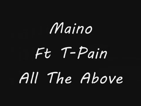 Maino Ft. T-Pain All The Above Lyrics background