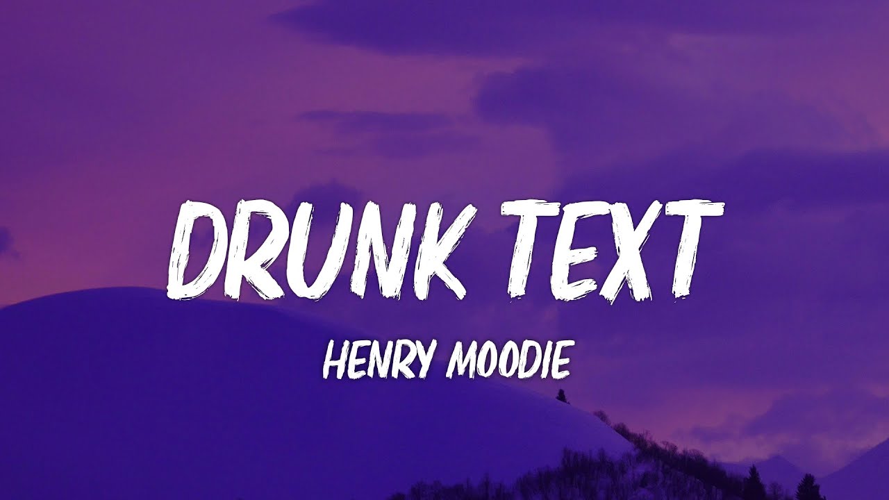 Henry Moodie - drunk text (Lyrics) background