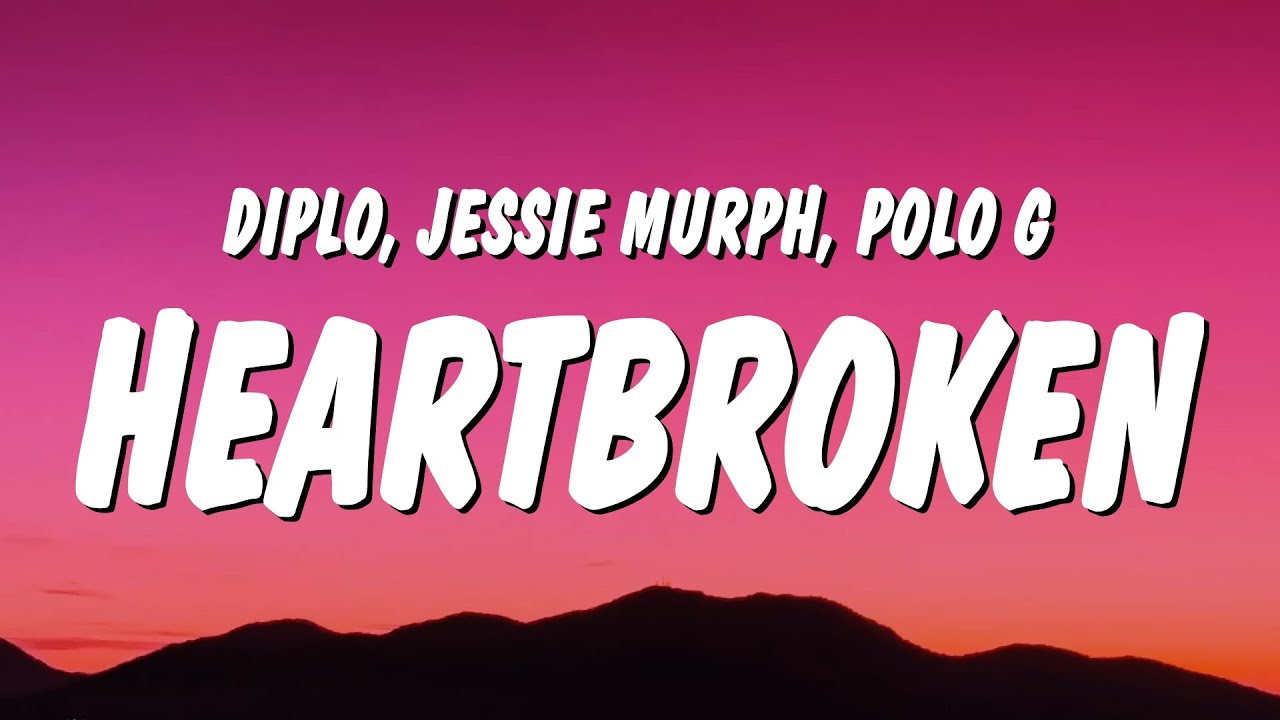 Diplo, Jessie Murph & Polo G - Heartbroken (Lyrics) background