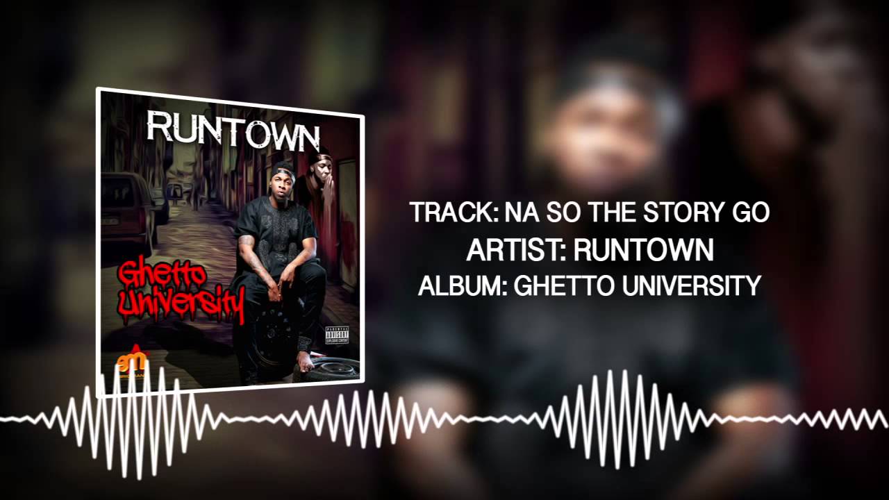 Na So The Story Go (Official Audio) - Runtown | Ghetto University backdrop