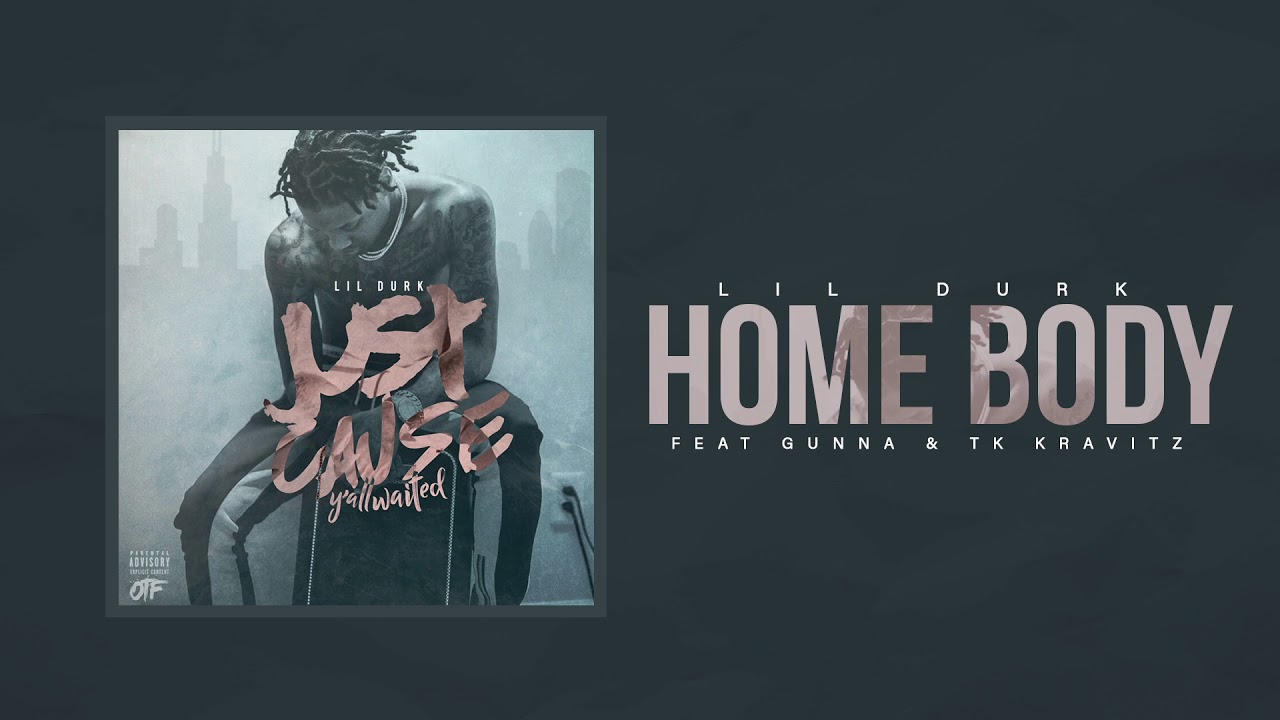 Lil Durk - Home Body ft. Gunna & TK Kravitz (Official Audio) backdrop