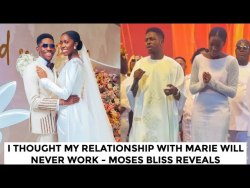 Emotional - Moses bliss reveals the challenges he had with Marie 😭😭😭