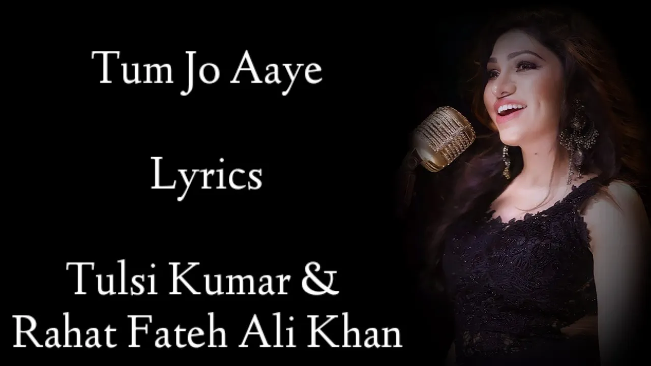 Tum Jo Aaye Zindagi Main Lyrics | Tulsi Kumar | Rahat Fateh Ali | Pritam | Ajay Devgan | RB Lyrics background
