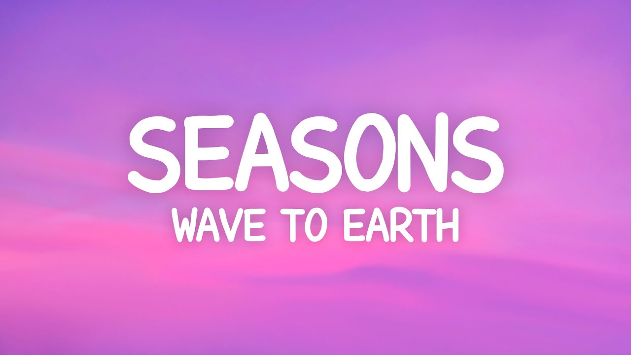 wave to earth - seasons (Lyrics) background