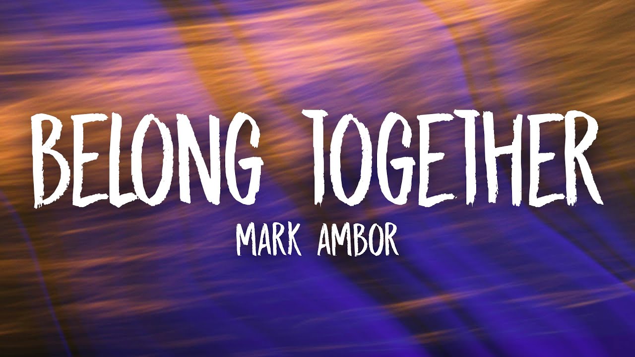 Mark Ambor - Belong Together (Lyrics) background