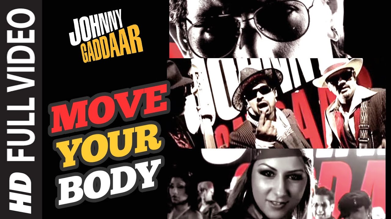 Move Your Body Full Song | Johnny Gaddaar | Hard Kaur | Shankar Ehsaan Loy background
