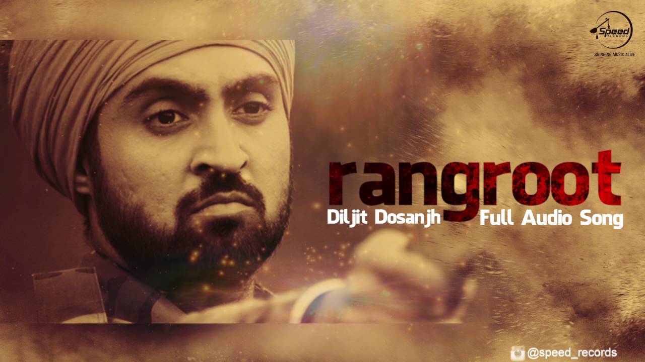 Rangroot ( Full Audio Song ) | Diljit Dosanjh | Punjabi Song Collection | Speed Records backdrop