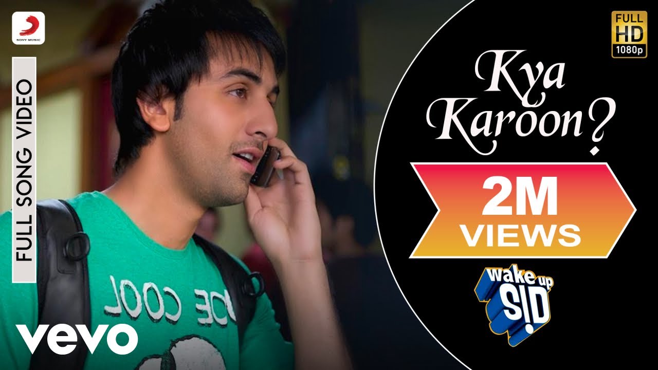 Kya Karoon Full Video - Wake Up Sid|Ranbir Kapoor|Clinton Cerejo|Shankar Ehsaan Loy background