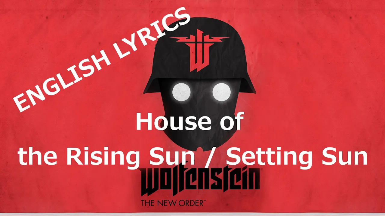 House of the Rising Sun English Lyrics - Wolfenstein The New Order