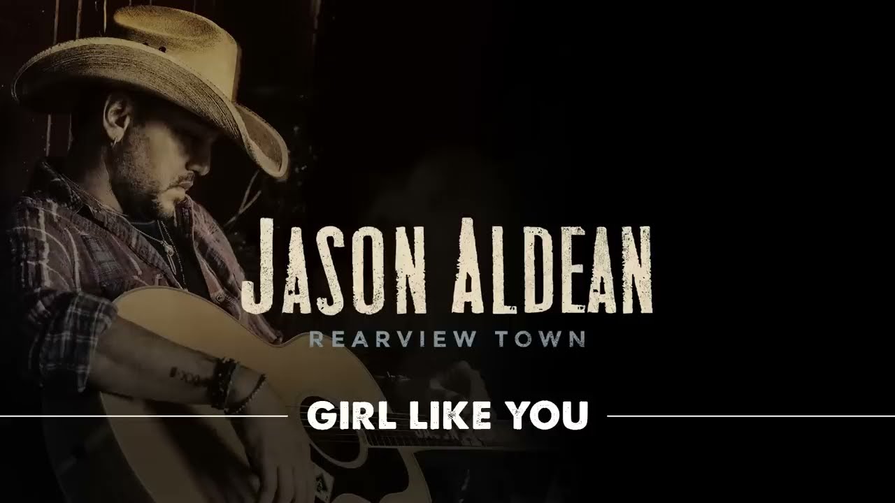 Jason Aldean - Girl Like You (Official Audio) background