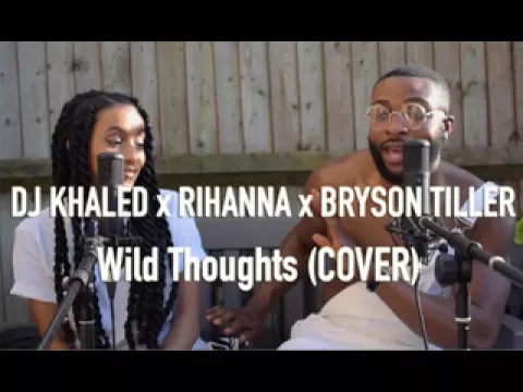 DJ Khaled - Wild Thoughts ft. Rihanna, Bryson Tiller (Cover by J-Sol & Meron Addis) background