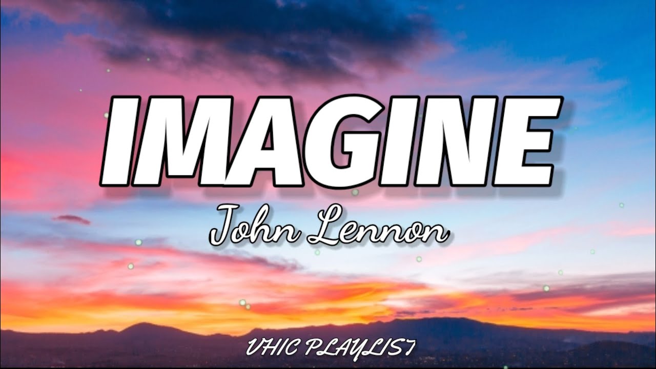 John Lennon - Imagine (Lyrics)🎶 background