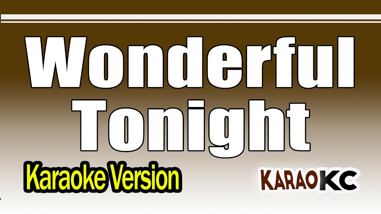 Wonderful Tonight / Eric Clapton / Karaoke Version background