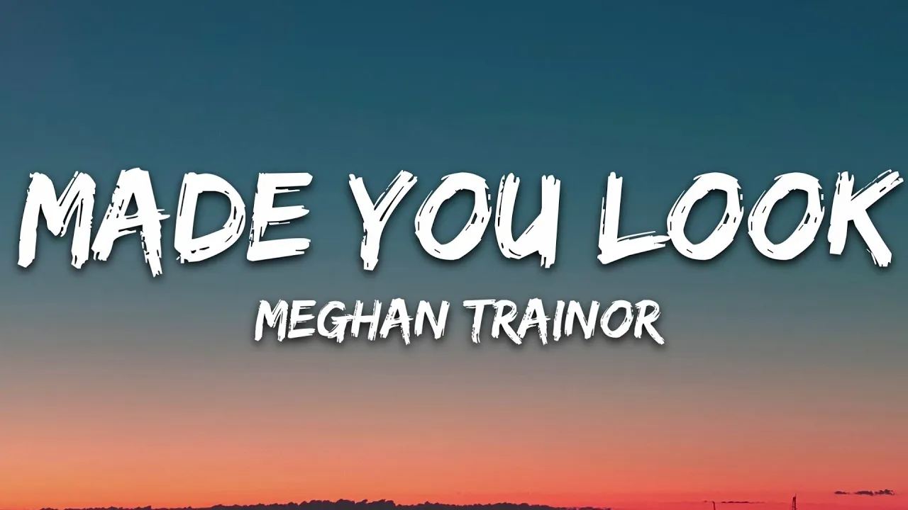 Meghan Trainor - Made You Look (Lyrics) background