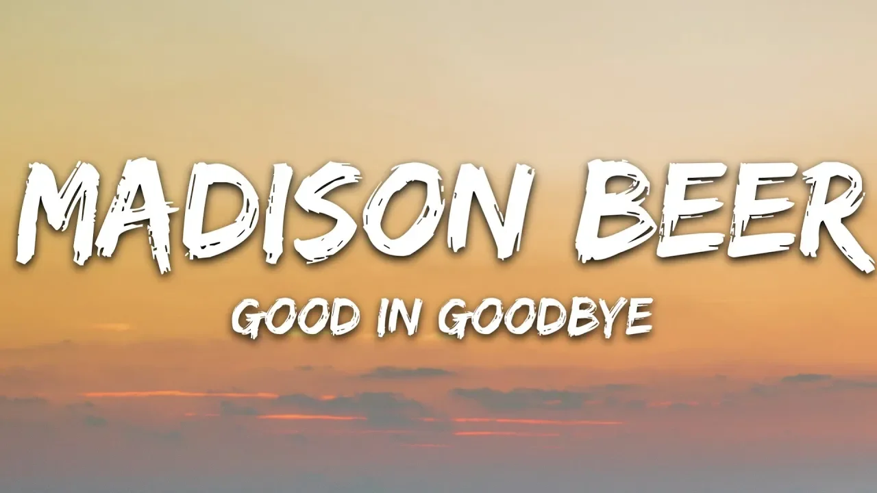 Madison Beer - Good in Goodbye (Lyrics) background