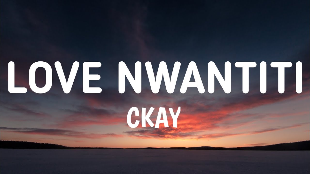 Ckay - Love Nwantiti Remix ft. Joeboy & Kuami Eugene (Lyrics) background