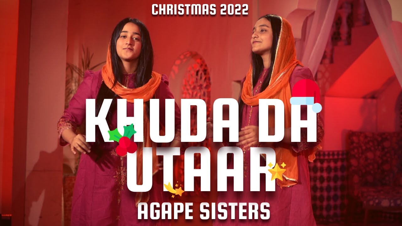 Khuda Da Utaar || Agape Sisters || 4K || Christmas 2022 backdrop