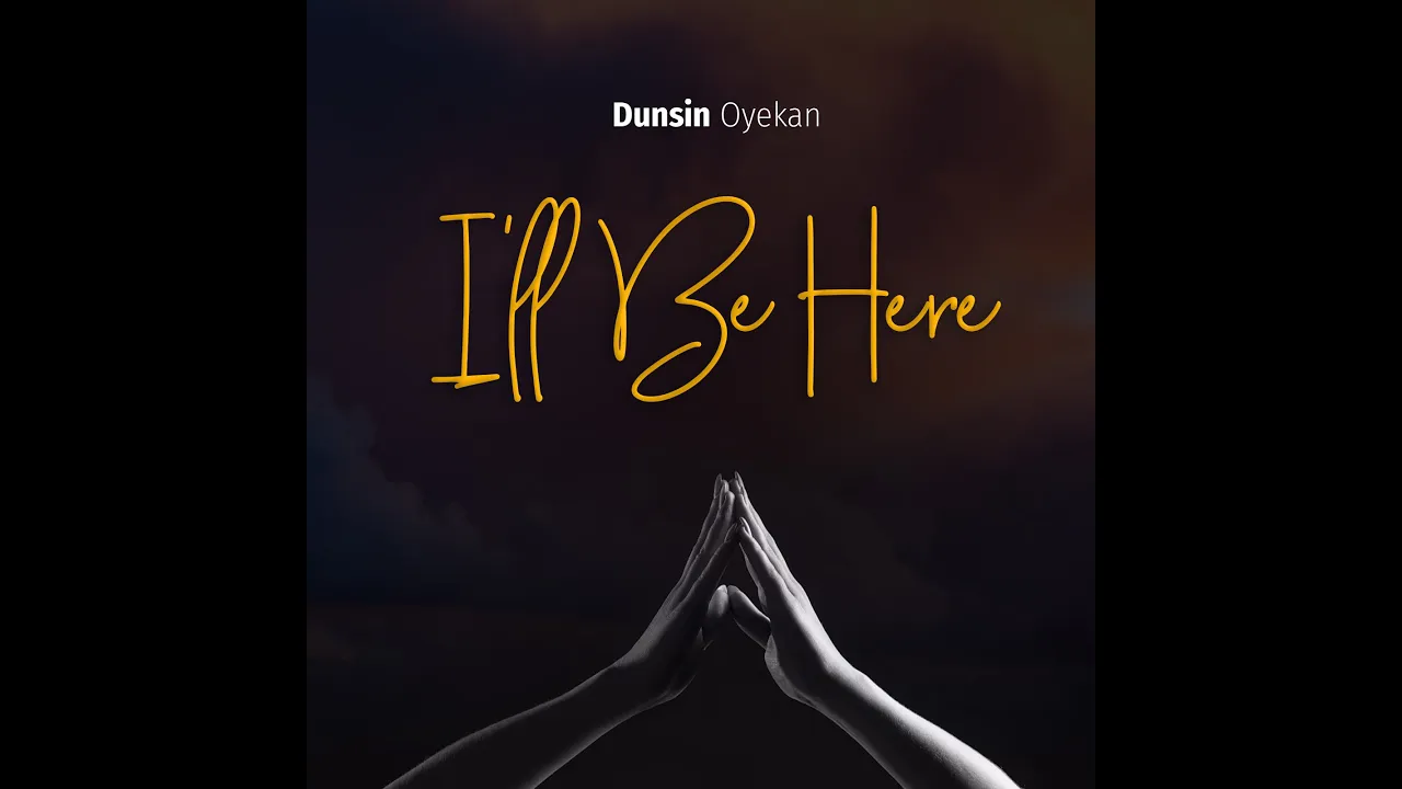 I'LL BE HERE - Dunsin Oyekan #dunsinoyekan #worship #illbehere backdrop