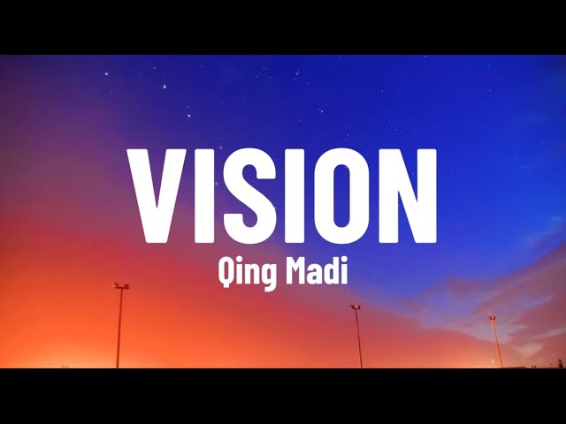 Qing Madi - Vision (Lyrics Video)