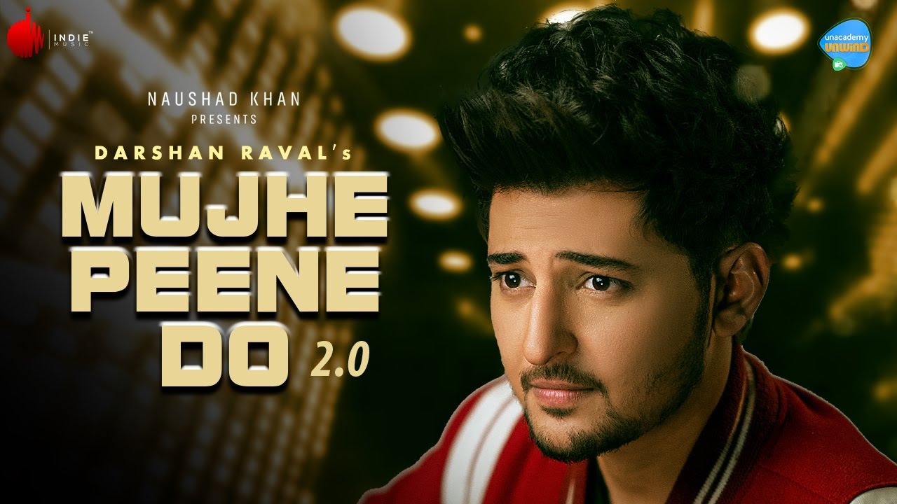 Mujhe Peene Do 2.0 | Darshan Raval | Unacademy Unwind With MTV | Naushad Khan background