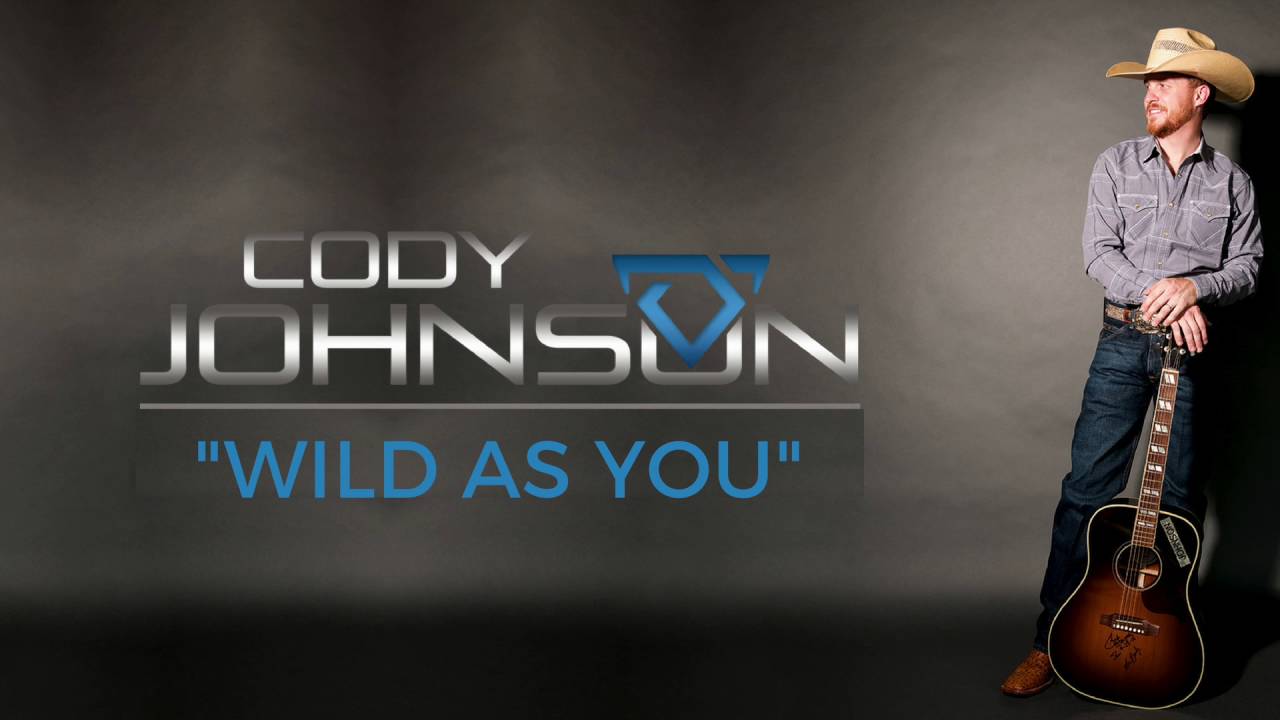 Cody Johnson - Wild As You (Official Audio) background
