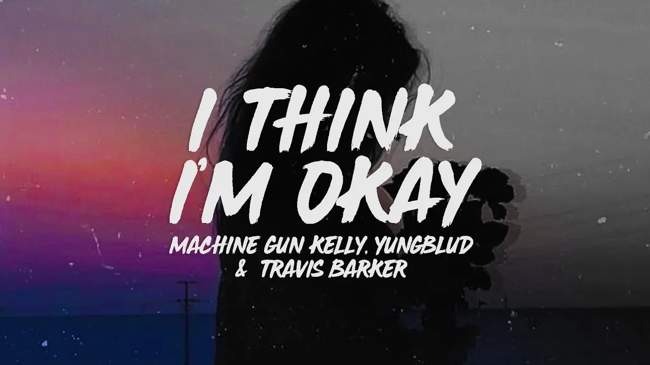 Machine Gun Kelly, YUNGBLUD & Travis Barker - I Think I'm OKAY (Lyrics) background