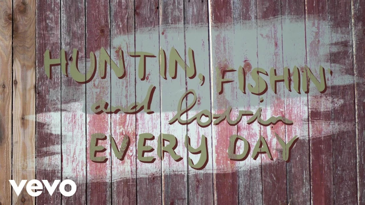 Luke Bryan - Huntin’, Fishin’ And Lovin’ Every Day (Official Lyric Video) background