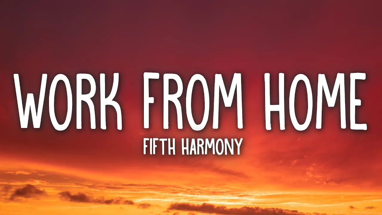 Fifth Harmony - Work from Home (Lyrics) ft. Ty Dolla $ign background