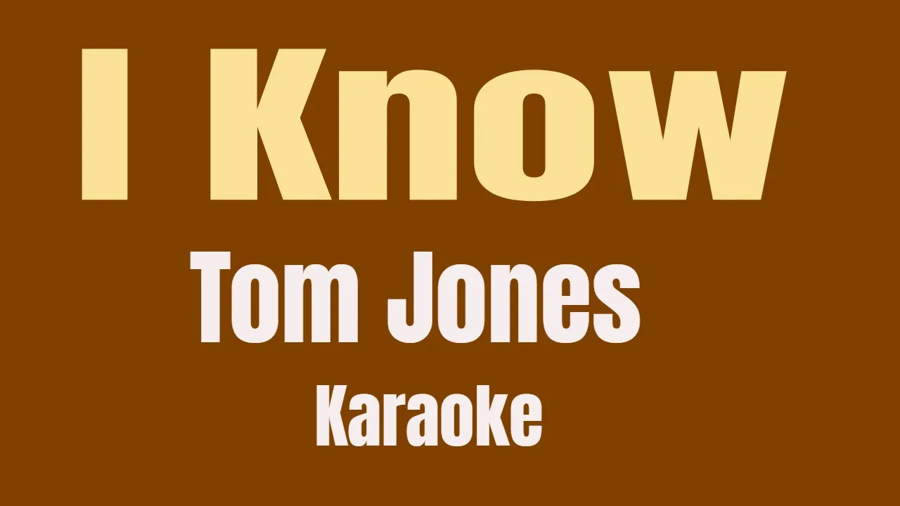 i know-karaoke (tom jones) background