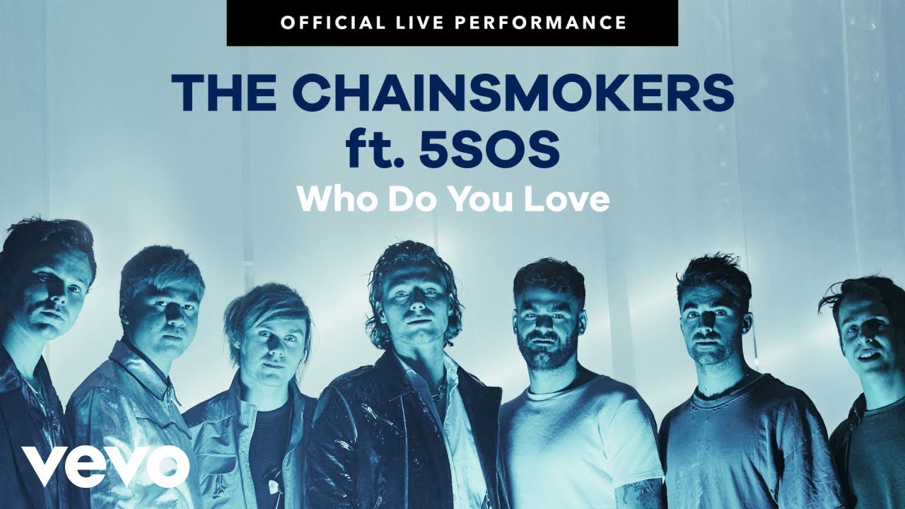 The Chainsmokers, 5 Seconds of Summer - "Who Do You Love" Official Live Performance | Vevo background