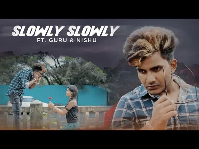 Slowly Slowly | Guru Randhawa | Guru & Nishu |Cute Love Story |Hindi Song 2019 background