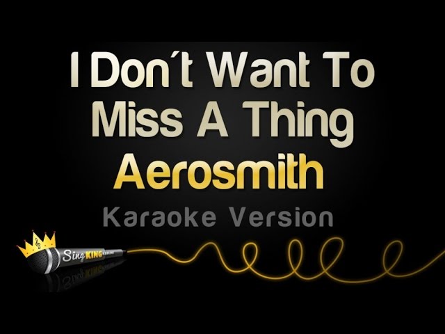 Aerosmith - I Don't Want To Miss A Thing (Karaoke Version) background