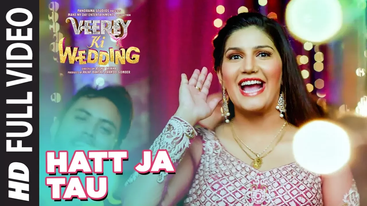 Full Video: Hatt Ja Tau | Veerey Ki Wedding | Sunidhi Chauhan | Sapna Chaudhary backdrop