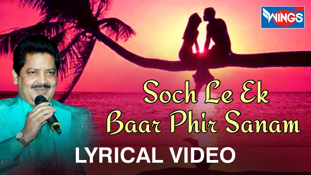 Pyar Tujhe Hai Mujhase : Soch Le Ek Baar Phir Sanam | Love Songs By Udit Narayan | WINGS MUSIC backdrop