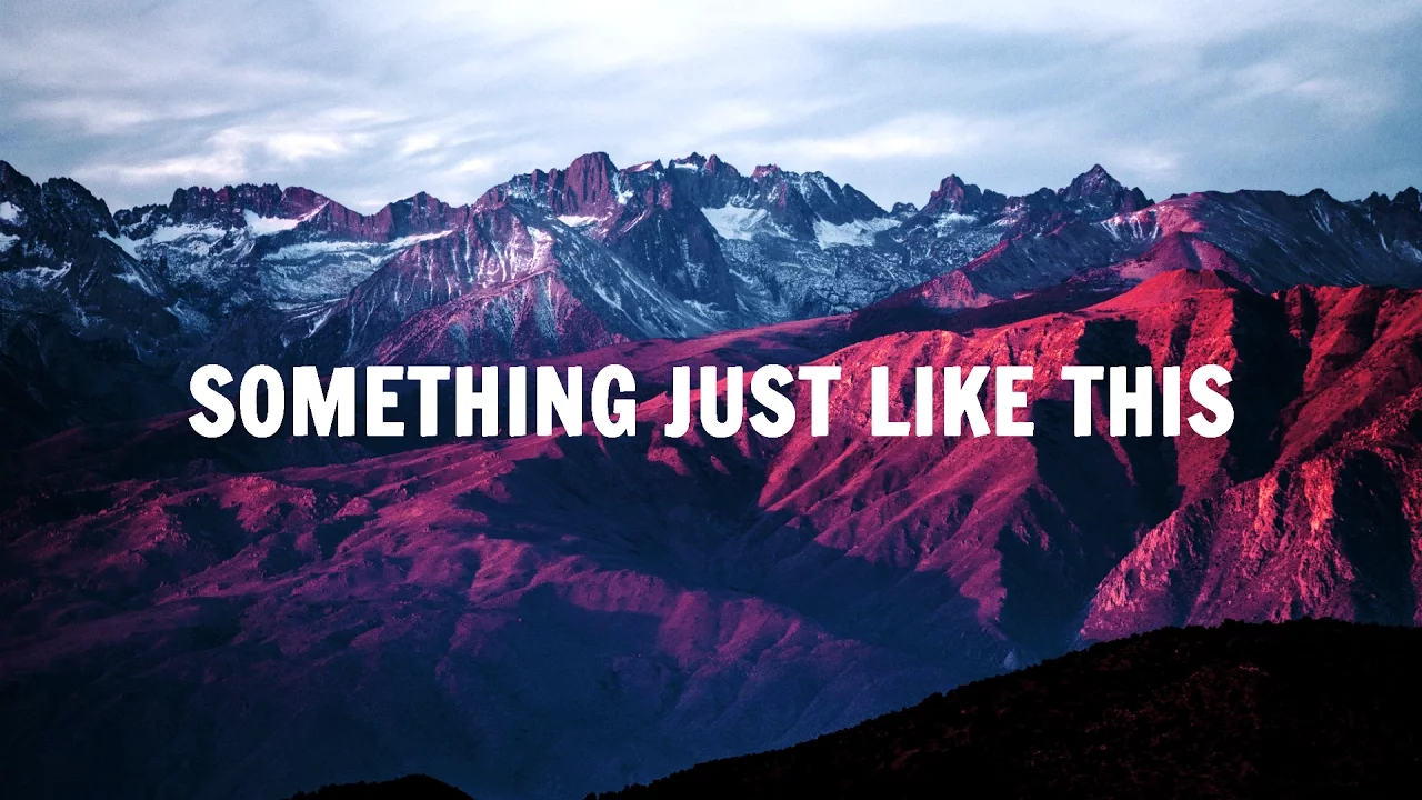 The Chainsmokers, Coldplay - Something Just Like This (Lyrics / Lyric Video) background