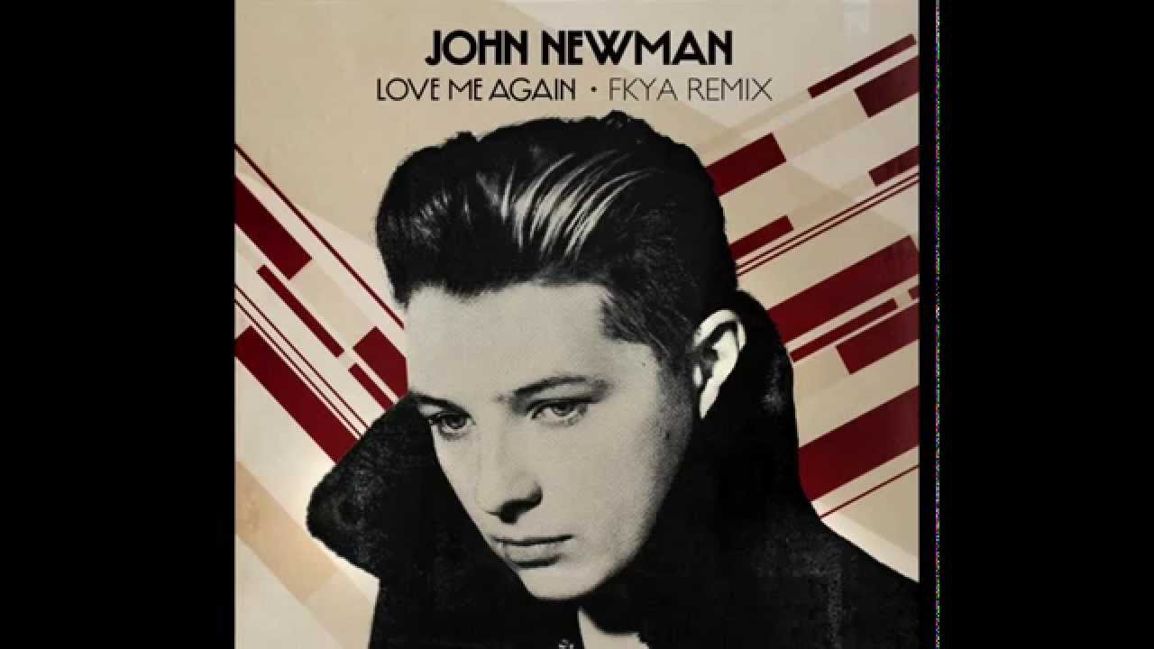 John Newman - Love Me Again (FKYA Remix) background