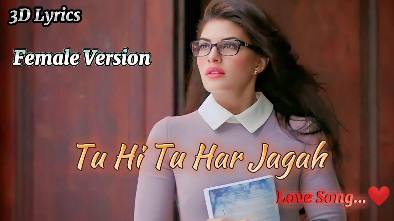Tu Hi Tu Har Jagah Female Version (Lyrics).Singer-Neeti Mohan.Movei-KICK.3D Lyrics. background