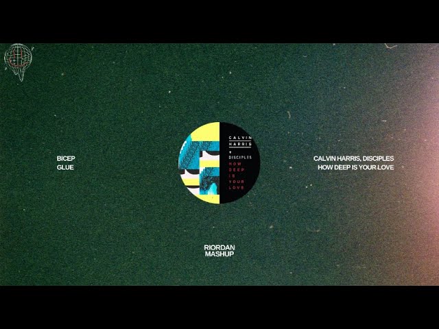 Bicep X Calvin Harris, Disciples - Glue X How Deep Is Your Love (Riordan Mix) background