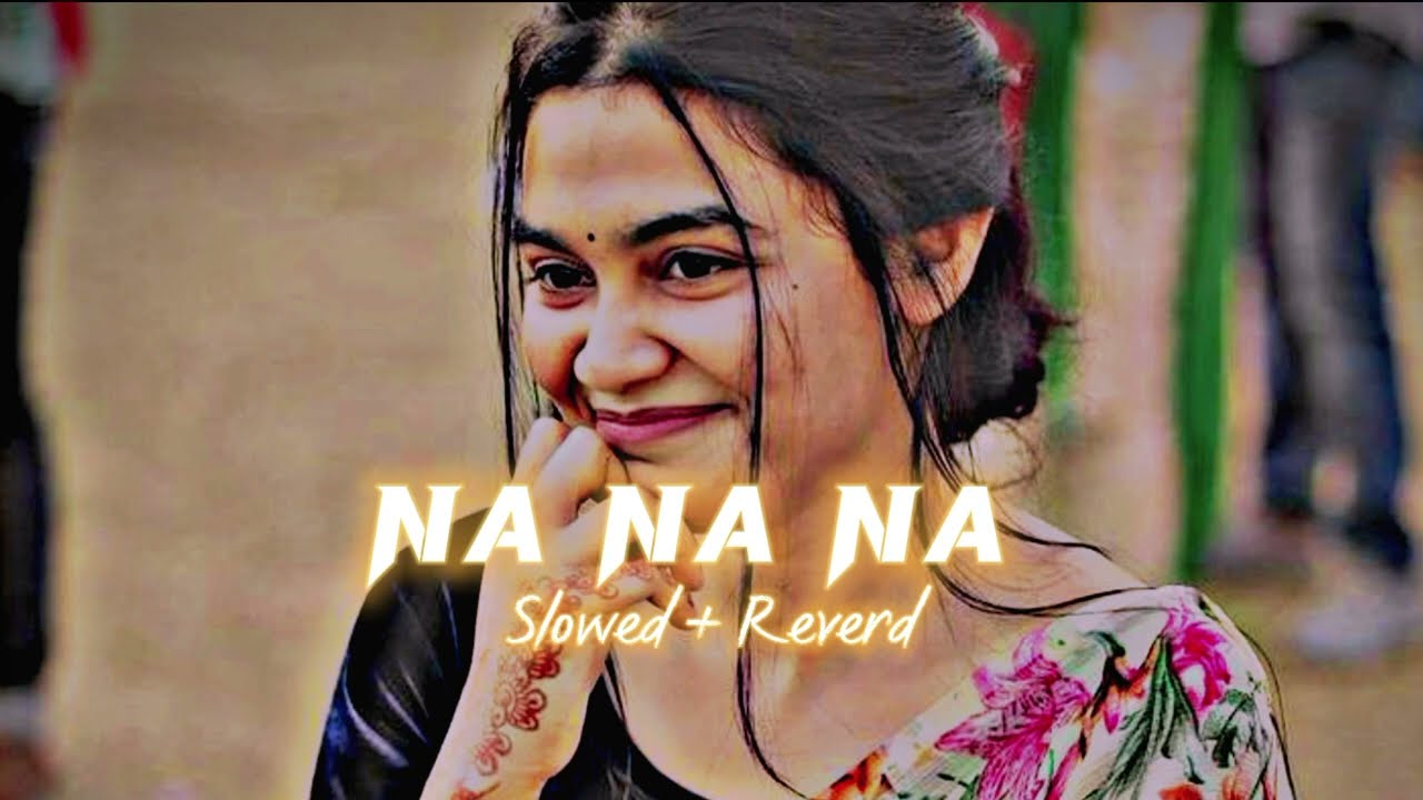 Na Na Na ( Slowed + Reverd ) Arfin Rumey Ft & Sayera Reza || Song || Use Headphone π§ background