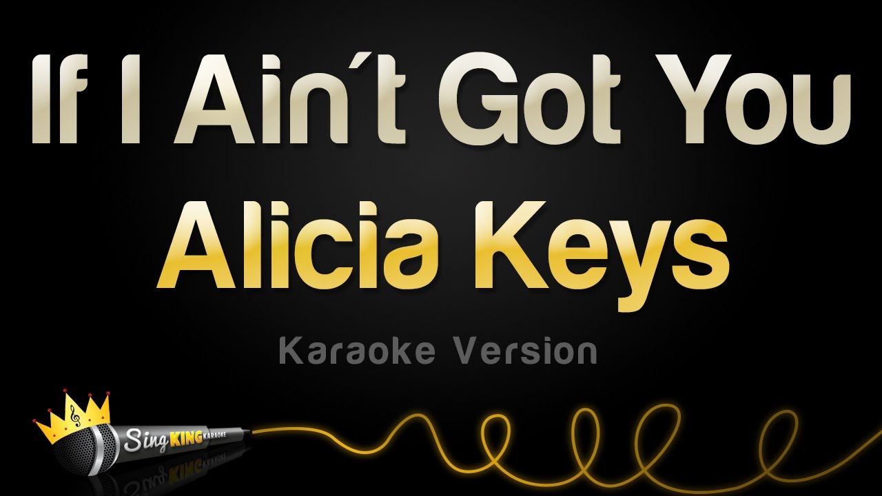 Alicia Keys - If I Ain't Got You (Karaoke Version) background